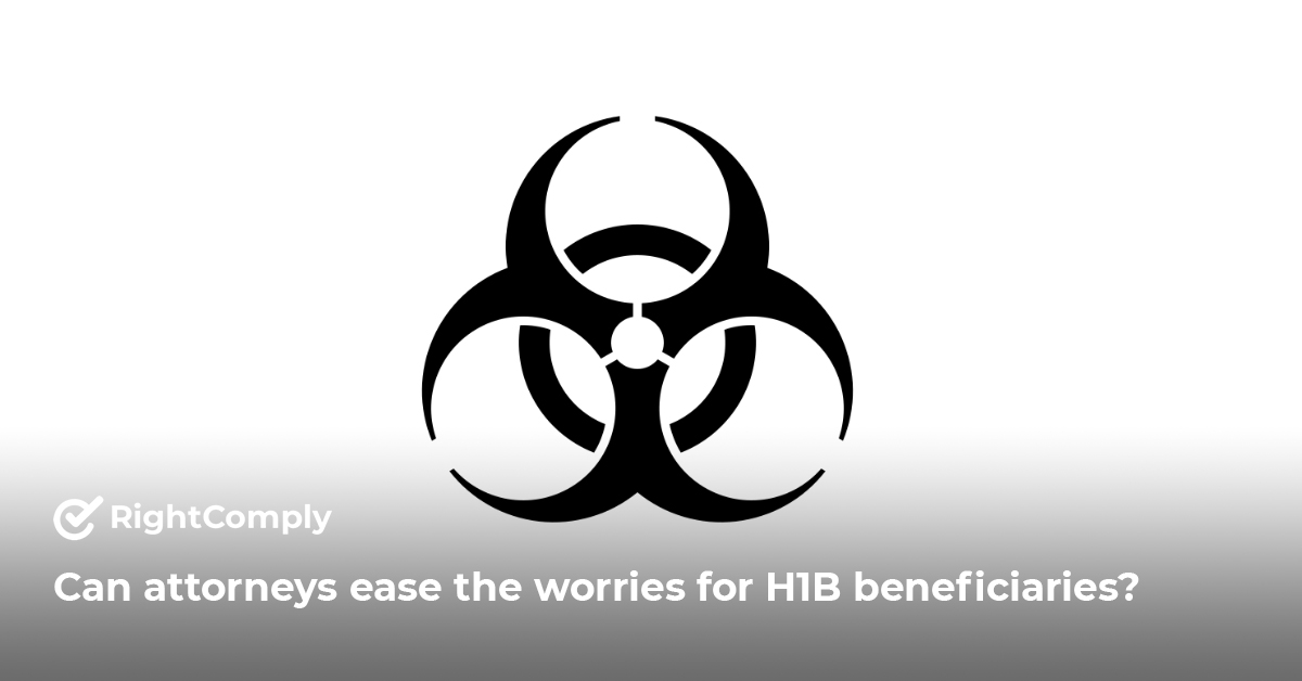 CoronaVirus Scenario: Attorneys role to ease worries for H1B beneficiaries