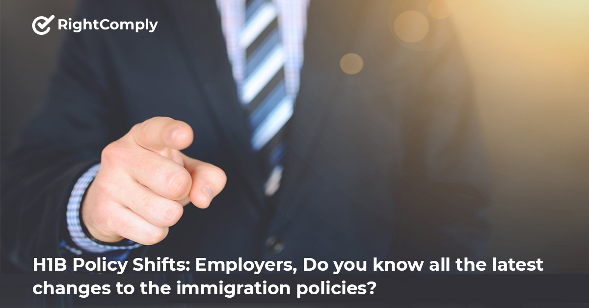 H1B-Policy-Shifts-Employers-need-to-know-the-latest-changes-to-the-immigration-policies